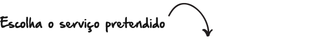 Escolha o Serviço Pretendido